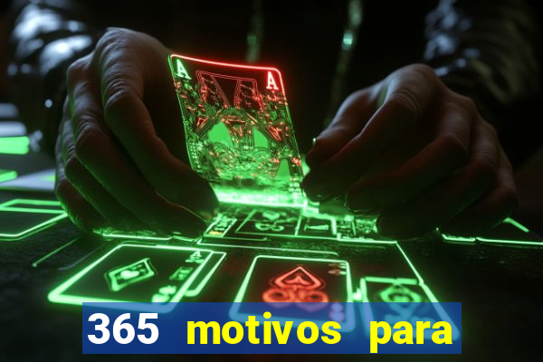 365 motivos para te amar